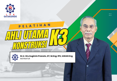 PELATIHAN AHLI UTAMA K3 KONSTRUKSI